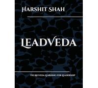 LeadVeda: The Rigveda Learning for Leadership (The RigVeda Leadership)