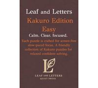 Leaf and Letters Kakuro Easy: A calm, screen free logic puzzle book for steady, confident solving (Leaf and Letters Quiet Press)