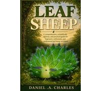 Leaf Sheep: A comprehensive, scientifically rigorous, and practical guide for beginners, enthusiasts, and professional leaf sheep caretakers