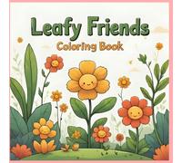 Leafy Friends: Coloring Book for All Ages Featuring Adorable Plant & Flower Characters in Easy and Relaxing Styles