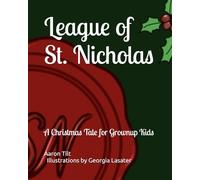 League of St. Nicholas: A Christmas Tale for Grownup Kids