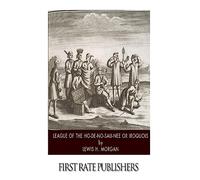 League of the Ho-De-No-Sau-Nee or Iroquois