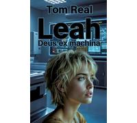 Leah - Deus ex machina: Teil 1 der Cyber-Life-Trilogie: 3