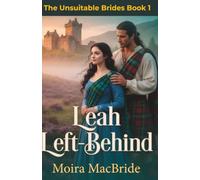 Leah Left Behind: A Wholesome, Sweet Scottish Historical Love Story (Book 1 of The Unsuitable Brides series) (The Unsuitable Brides - A Clean Scottish Historical Romance Series)