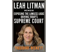 Leah Litman Memoir: Exposing the Lawless Logic Driving Today’s Supreme Court