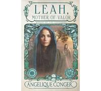 Leah, Mother of Valor: 6 (Women of the Covenant)