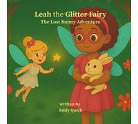 Leah the Glitter Fairy: The Lost Bunny Adventure