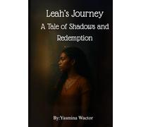 Leah's Journey: A tale of Shadows and Redemption