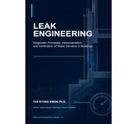 LEAK ENGINEERING: Diagnostic Principles, Instrumentation, and Verification of Water Intrusion in Buildings