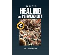Leaky Gut: Healing Gut Permeability: Nourishing the Gut Lining - Food as Medicine in Times of Crisis (Using Anti-Inflammatory Diets to Reduce Sugar Cravings)