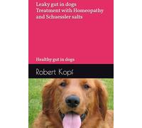 Leaky gut in dogs - Treatment with Homeopathy and Schuessler salts: Healthy gut in dogs