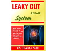 LEAKY GUT REPAIR SYSTEM: Heal Your Digestive System in 30 Days Using Natural Gut-Healing Methods