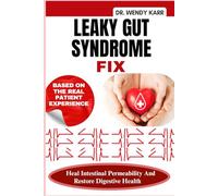 Leaky Gut Syndrome Fix: Heal Intestinal Permeability And Restore Digestive Health