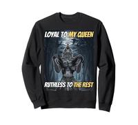 Leal a mi Reina despiadado al Resto Funny Alpha Wolf Meme Sudadera