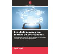 Lealdade à marca em marcas de smartphones: Explorando os traços de personalidade dos principais usuários de marcas de smartphones