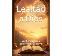 Lealtad a Dios: Voz hacia arriba y conciencia correctiva