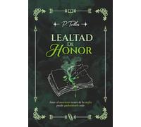 LEALTAD DE HONOR: Amar al monstruo oscuro de la mafia puede quebrantarlo todo (Quebrantable: Pasión y secretos en el mundo de la mafia)