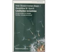 Lealtades Invisibles: Reciprocidad en terapia familiar intergeneracional (PSICOLOGIA Y PSICOANALISIS)