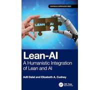 Lean-AI: A Humanistic Integration of Lean and AI (Continuous Improvement Series)