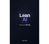 Lean AI: The 90-Day Transformation Playbook for Growing Businesses