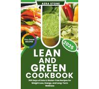 Lean and Green Cookbook: 365 Days of Keto & Gluten-Free Recipes for Weight Loss, Energy, and Long-Term Wellness