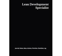 Lean Development Specialist: Journal, Notes, Ideas, Actions, Priorities, Checklists, Log | Tool for Daily Goal Setting Tracker | Time Management | ... | Project Office Book Gifts for Meetings