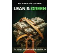 Lean & Green: The Strategist’s Guide to Debt-Free Living, High Liquidity, and Financial Sovereignty