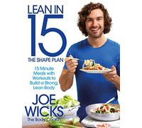 Lean in 15 - The Shape Plan: 15 Minute Meals With Workouts to Build a Strong, Lean Body