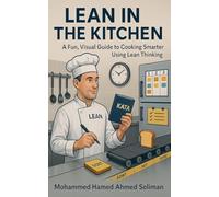 Lean in the Kitchen: The Chef's Improvement Kata (Lean Beyond Manufacturing)