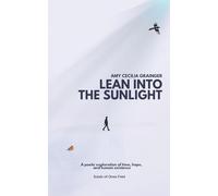 LEAN INTO THE SUNLIGHT: A POETIC EXPLORATION OF HOPE