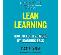 Lean Learning: How to Achieve More by Learning Less