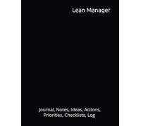 Lean Manager: Journal, Notes, Ideas, Actions, Priorities, Checklists, Log | Tool for Daily Goal Setting Tracker | Time Management | Performance Reviews | Project Office Book Gifts for Meetings