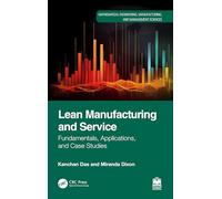 Lean Manufacturing and Service: Fundamentals, Applications, and Case Studies (Mathematical Engineering, Manufacturing, and Management Sciences)