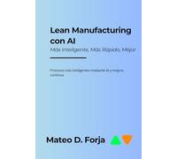 Lean Manufacturing con AI: Más Inteligente, Más Rápido, Mejor