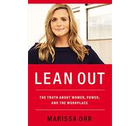 Lean Out: The Truth About Women, Power, and the Workplace
