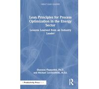 Lean Principles for Process Optimization in the Energy Sector: Lessons Learned from an Industry Leader (Great Lean Leaders)