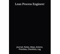 Lean Process Engineer: Journal, Notes, Ideas, Actions, Priorities, Checklists, Log | Tool for Daily Goal Setting Tracker | Time Management | ... | Project Office Book Gifts for Meetings