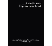 Lean Process Improvement Lead: Journal, Notes, Ideas, Actions, Priorities, Checklists, Log | Tool for Daily Goal Setting Tracker | Time Management | ... | Project Office Book Gifts for Meetings