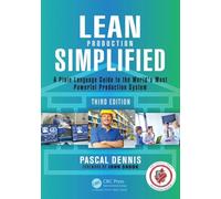 Lean Production Simplified: A Plain-Language Guide to the World’s Most Powerful Production System