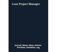 Lean Project Manager: Journal, Notes, Ideas, Actions, Priorities, Checklists, Log | Tool for Daily Goal Setting Tracker | Time Management | Performance Reviews | Project Office Book Gifts for Meetings