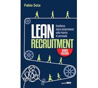 Lean Recruitment. Eccellenza senza compromessi nella ricerca di personale. Nuova ediz.
