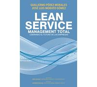 Lean Service, management total: Liderando el futuro de las empresas (Gestión 2000)