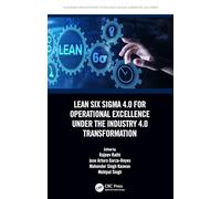 Lean Six Sigma 4.0 for Operational Excellence Under the Industry 4.0 Transformation (Sustainable Manufacturing Technologies)
