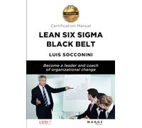 Lean Six Sigma Black Belt. Certification manual: 0