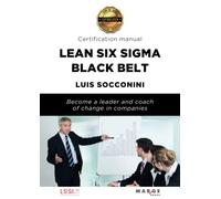 Lean Six Sigma Black Belt: Certification Manual