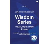 Lean Six Sigma Booklet: Insight, Improvement & Impact: 1 (Wisdom)