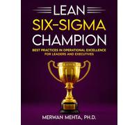 Lean Six-Sigma Champion: Best Practices in Operational Excellence for Leaders and Executives