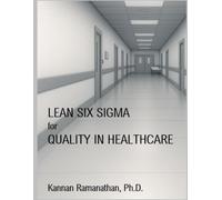 Lean Six Sigma for Quality in Healthcare