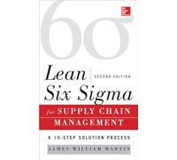 Lean Six Sigma for Supply Chain Management, Second Edition: The 10-Step Solution Process (MECHANICAL ENGINEERING)