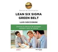 Lean Six Sigma Green Belt. Manual De Certificación